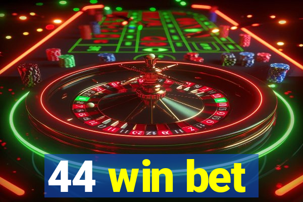 44 win bet